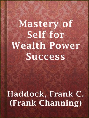 cover image of Mastery of Self for Wealth Power Success